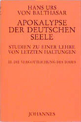Apokalypse der deutschen Seele. Studie zu einer Lehre von den letzten Haltungen / Apokalypse der deutschen Seele. Studie zu einer Lehre von den letzten Haltungen - Hans Urs von Balthasar