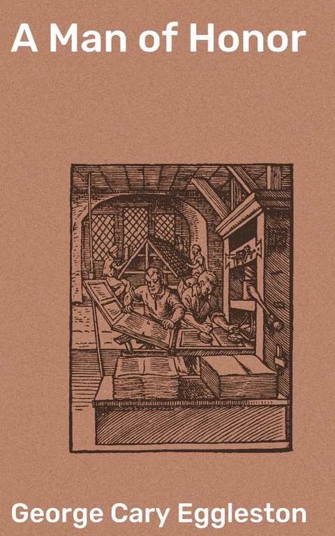 A Man of Honor - George Cary Eggleston