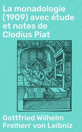 La monadologie (1909) avec étude et notes de Clodius Piat