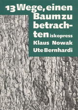 13 Wege einen Baum zu betrachten - Claus Nowak, Ute Bernhardi