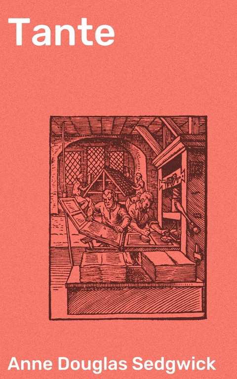 Tante - Anne Douglas Sedgwick