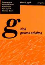 Sich gesund erhalten - Klaus W Vopel