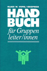 Handbuch f&uuml;r GruppenleiterInnen - Klaus W Vopel