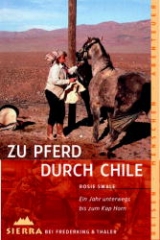 Zu Pferd durch Chile - Rosie Swale