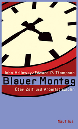Blauer Montag - John Holloway, Edward P Thompson