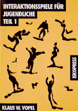 Interaktionsspiele f&uuml;r Jugendliche Teil 1 - Klaus W Vopel