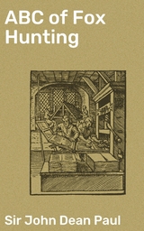 ABC of Fox Hunting - John Dean Paul  Sir