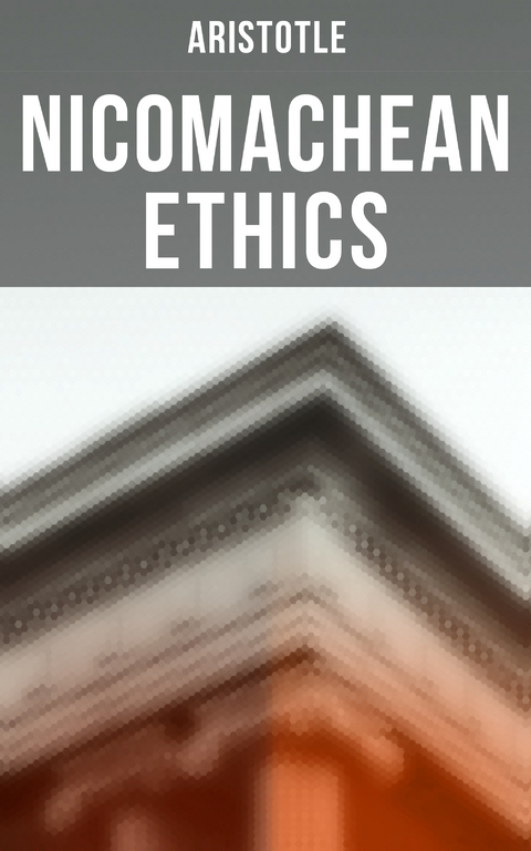 Aristotle: Nicomachean Ethics -  Aristotle