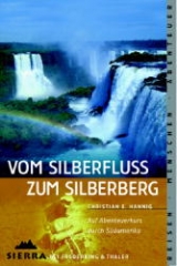 Vom Silberfluss zum Silberberg - Christian E Hannig
