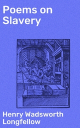 Poems on Slavery - Henry Wadsworth Longfellow