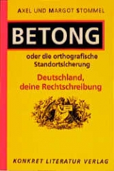 Betong oder die orthographische Standortbestimmung - Axel Stommel, Margot Stommel