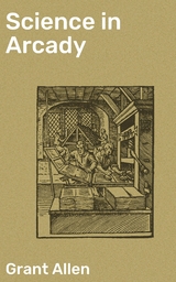 Science in Arcady - Grant Allen