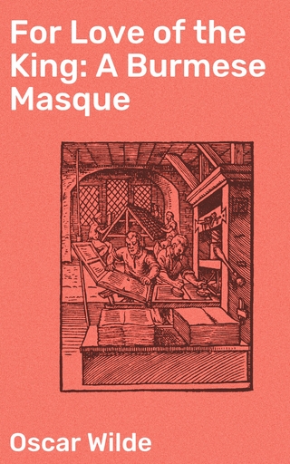 For Love of the King: A Burmese Masque