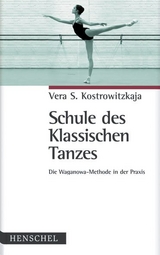 Schule des Klassischen Tanzes - Vera S. Kostrowitzkaja