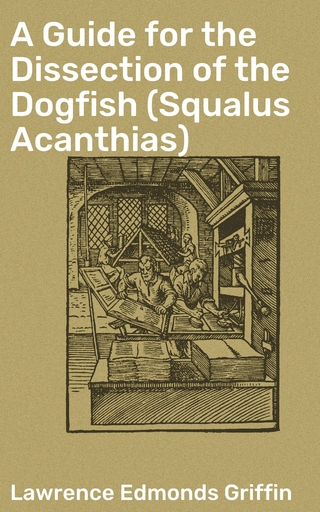 A Guide for the Dissection of the Dogfish (Squalus Acanthias)