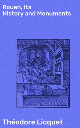 Rouen, Its History and Monuments