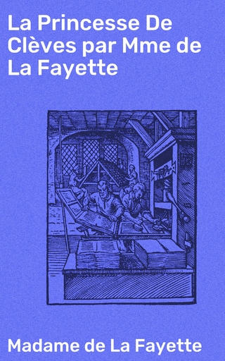 La Princesse De Clèves par Mme de La Fayette