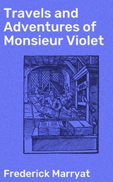 Travels and Adventures of Monsieur Violet - Frederick Marryat