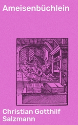 Ameisenb&uuml;chlein - Christian Gotthilf Salzmann