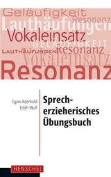 Sprecherzieherisches &Uuml;bungsbuch - Egon Aderhold, Edith Wolf
