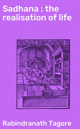 Sadhana : the realisation of life