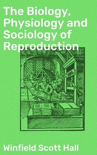 The Biology, Physiology and Sociology of Reproduction