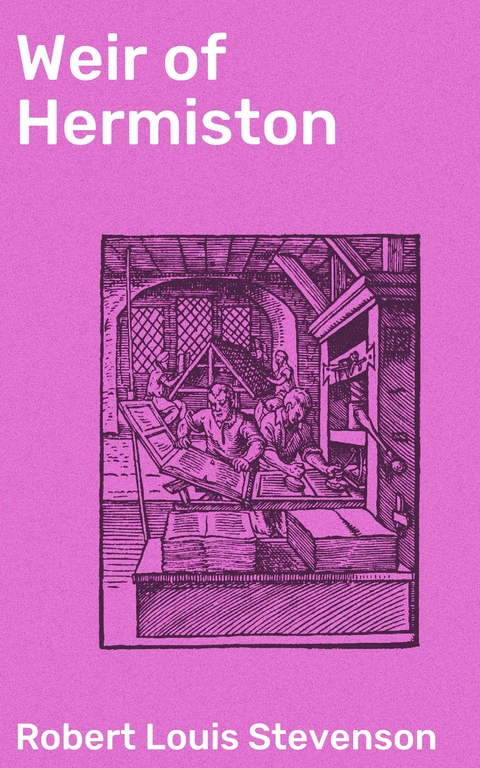 Weir of Hermiston - Robert Louis Stevenson