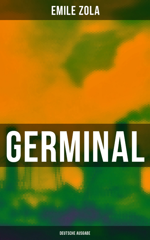 GERMINAL (Deutsche Ausgabe) - Emile Zola