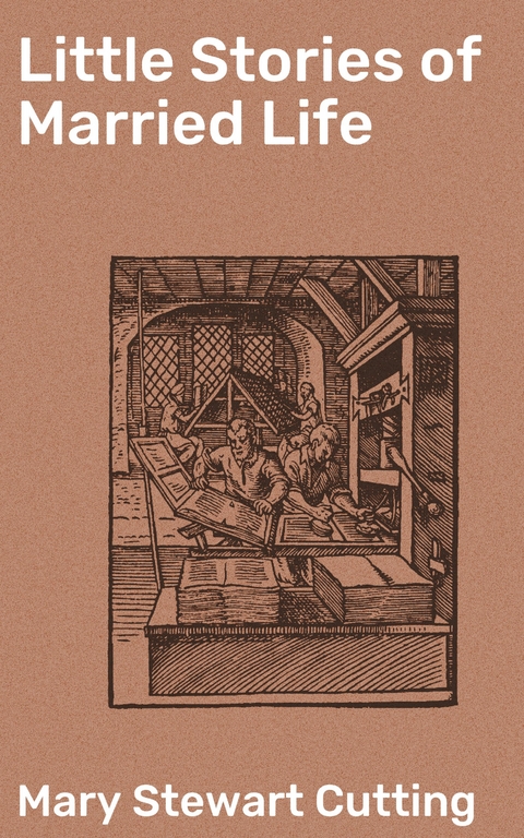 Little Stories of Married Life - Mary Stewart Cutting