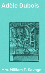 Ad&egrave;le Dubois - William T. Savage  Mrs.