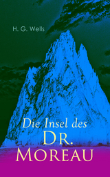 Die Insel des Dr. Moreau - H. G. Wells, Felix Paul Greve