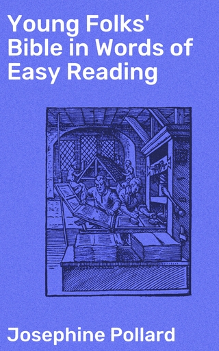 Young Folks' Bible in Words of Easy Reading