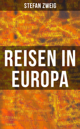 Reisen in Europa - Stefan Zweig