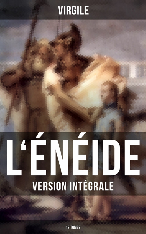 L'&Eacute;n&eacute;ide (Version int&eacute;grale - 12 Tomes) -  Virgile