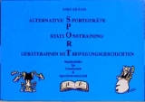 Sportkartei 5.-10. Jahrgangsstufe / Alternative Sportger&auml;te, Stationstraining, Ger&auml;tebahnen mit Bewegungsgeschichten - Anke Krisam