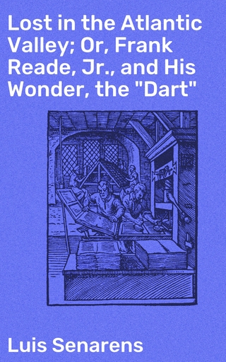 Lost in the Atlantic Valley; Or, Frank Reade, Jr., and His Wonder, the 