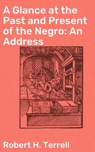 A Glance at the Past and Present of the Negro: An Address