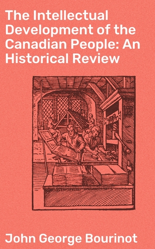 The Intellectual Development of the Canadian People: An Historical Review