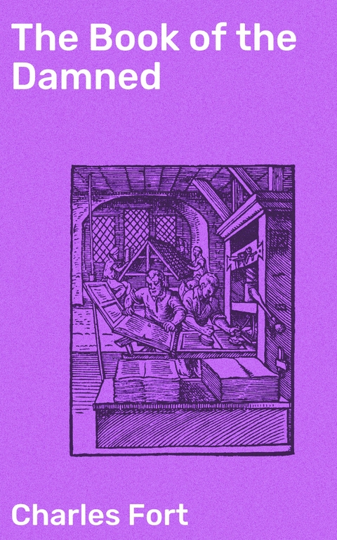 The Book of the Damned - Charles Fort
