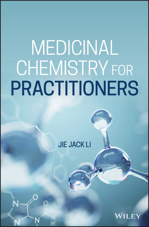 Medicinal Chemistry for Practitioners - Jie Jack Li