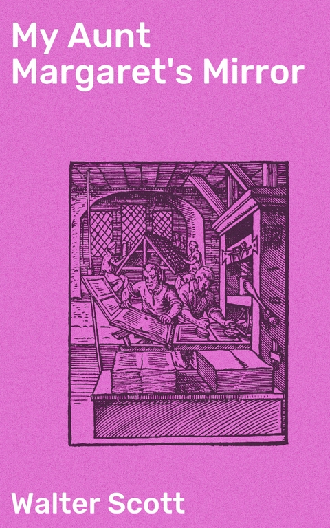 My Aunt Margaret's Mirror - Walter Scott