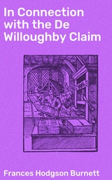 In Connection with the De Willoughby Claim - Frances Hodgson Burnett