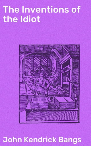 The Inventions of the Idiot