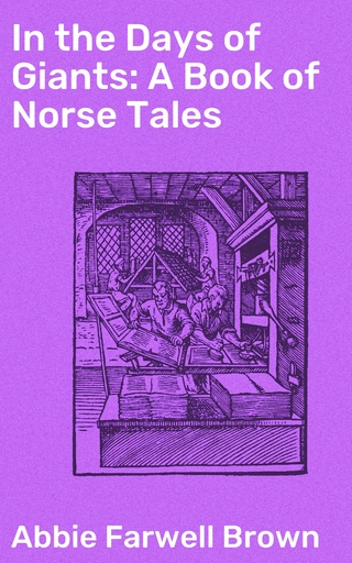 In the Days of Giants: A Book of Norse Tales