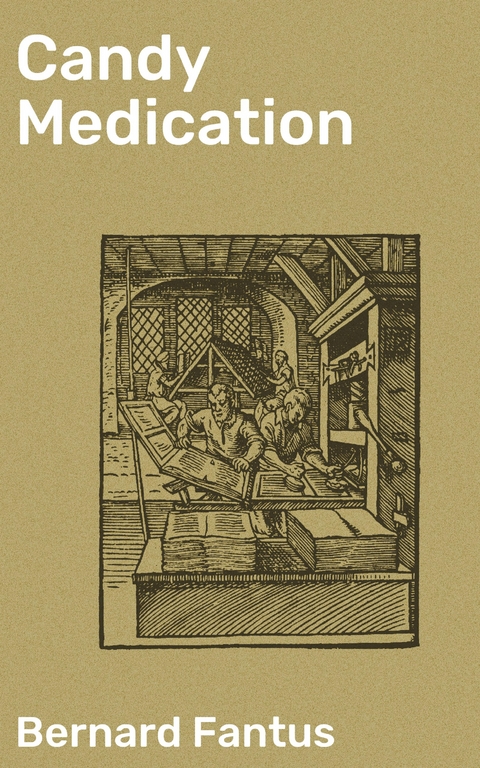 Candy Medication - Bernard Fantus
