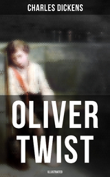 Oliver Twist (Illustrated) - Charles Dickens