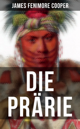 Die Pr&auml;rie - James Fenimore Cooper