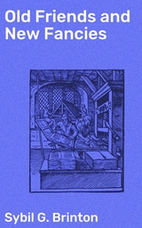 Old Friends and New Fancies - Sybil G. Brinton