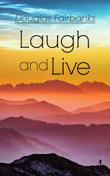 Laugh and Live - Douglas Fairbanks