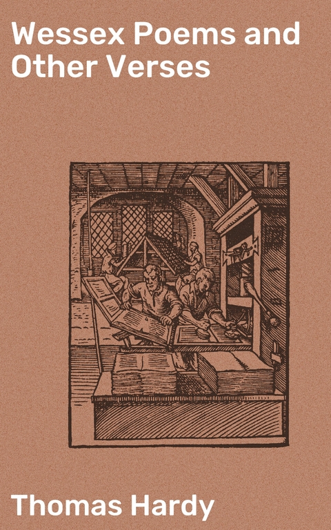 Wessex Poems and Other Verses - Thomas Hardy